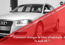 Comment changer le filtre d’habitacle de l’Audi A3 ? filtre à air