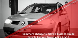 Comment changer le filtre à huile et l’huile de la Renault Megane II 1.9 dCi ?