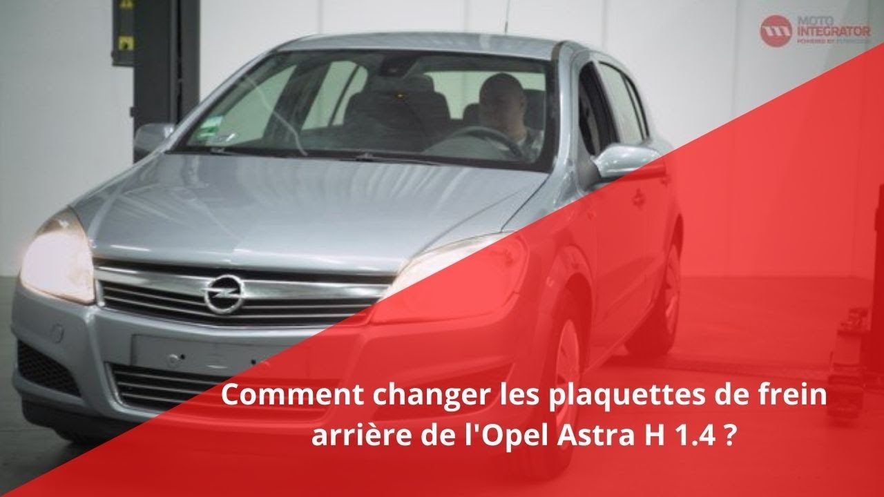 Remplacement plaquettes de frein arrières sur Opel Astra H