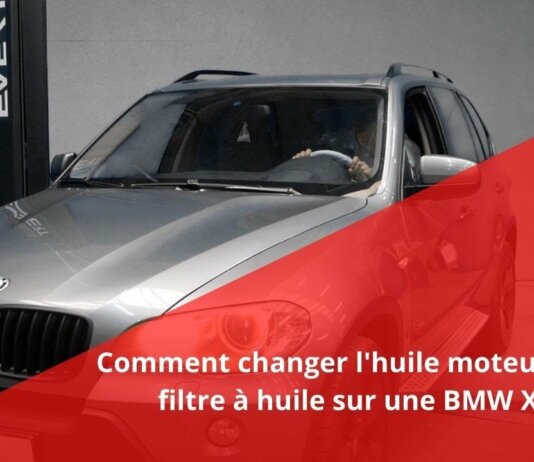 Comment changer l’huile moteur et le filtre à huile sur une BMW X5 ?