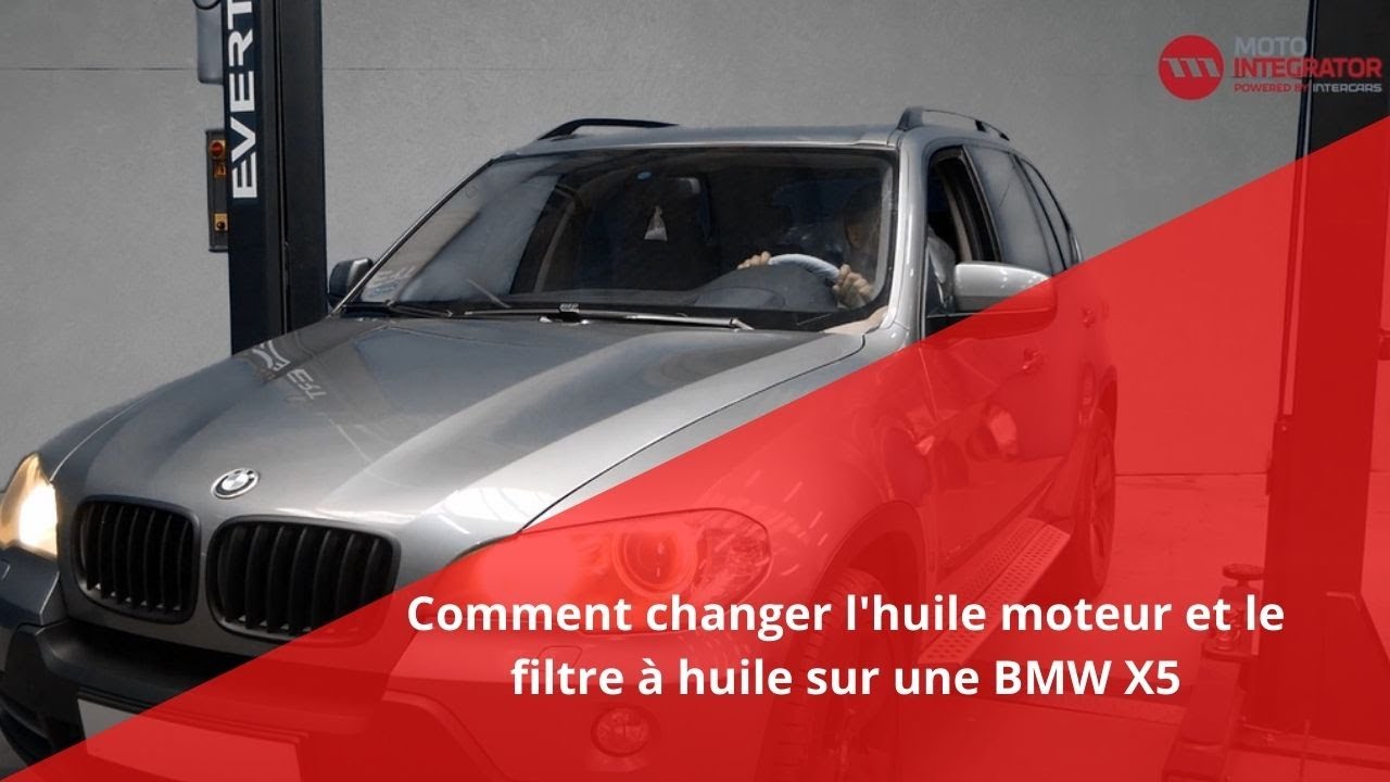 Changer l'huile moteur et le filtre à huile sur une BMW X5 ?